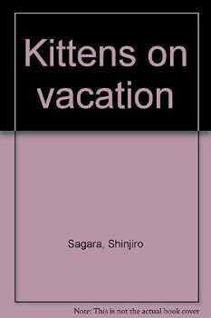 Kittens on Vacation book by Shinjiro Sagara